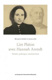 Lire Platon avec Hannah Arendt : pensée, politique, totalitarisme