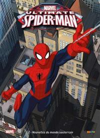 Ultimate Spider-Man. Vol. 2. Nouvelles du monde souterrain