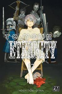 To your eternity. Vol. 17
