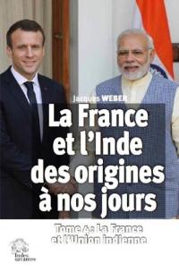 La France et l'Inde, des origines à nos jours. Vol. 4. La France et l'Union indienne