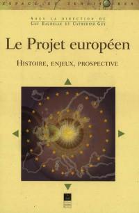 Le projet européen : histoire, enjeux, prospective
