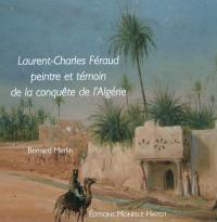 Laurent-Charles Féraud, peintre et témoin de la conquête de l'Algérie