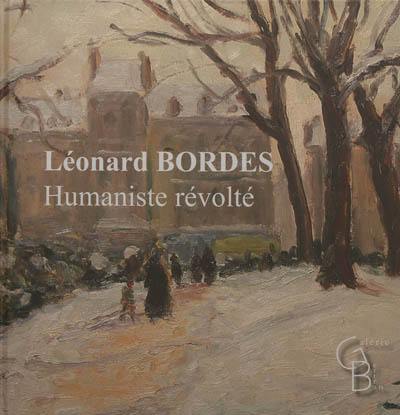 Léonard Bordes (1898-1969) : humaniste révolté : exposition, Rouen, Galerie Bertran, du 01 juin au 21 juillet 2012