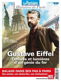 Parisien (Le), hors série : histoires de Paris, n° 25. Gustave Eiffel : ombres et lumières d'un génie du fer