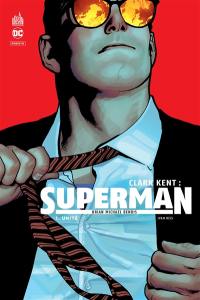 Clark Kent : Superman. Vol. 1. Unité