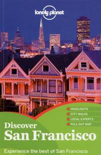 Discover San Francisco : experience the best of San Francisco