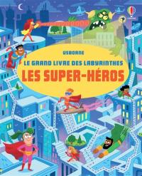 Les super-héros : Le grand livre des labyrinthes