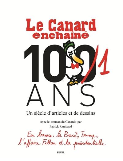 Le Canard enchaîné, 101 ans : un siècle d'articles et de dessins. Le roman du Canard