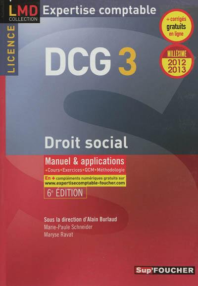 Droit social, licence DCG 3 : manuel & applications, cours, exercices, QCM, méthodologie : millésime 2012-2013