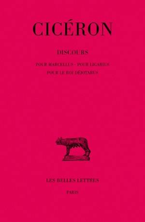 Discours. Vol. 18. Pour Marcellus. Pour Ligarius. Pour le roi Déjotarus