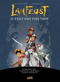 Lanfeust : il était une fois Troy : entretiens avec Christelle et Bertrand Pissavy-Yvernault