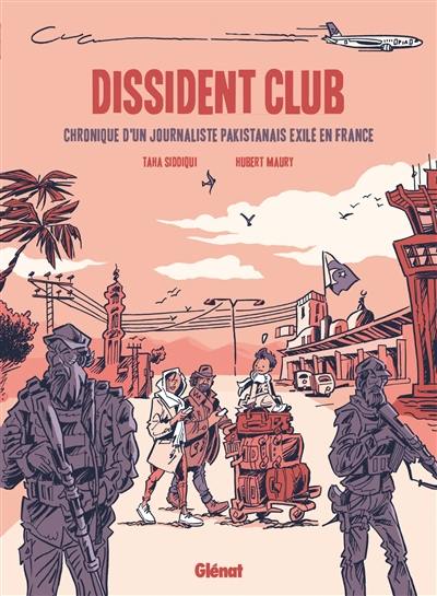 Dissident Club : chronique d'un journaliste pakistanais exilé en France