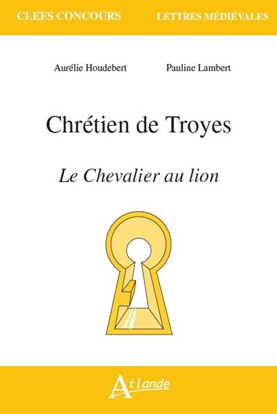 Chrétien de Troyes, Le chevalier au lion