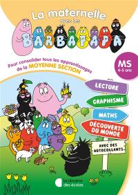 La maternelle avec les Barbapapa, MS, 4-5 ans : pour consolider tous les apprentissages de la moyenne section