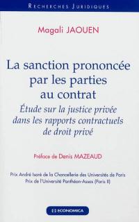 La sanction prononcée par les parties au contrat : étude sur la justice privée dans les rapports contractuels de droit privé