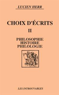 Choix d'écrits. Vol. 2. Philosophie, histoire, philologie