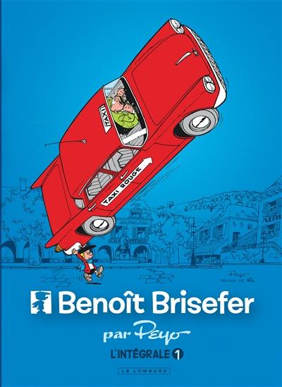 Benoît Brisefer : l'intégrale. Vol. 1. 1960-1967