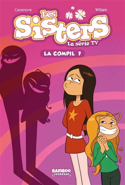 Les sisters : la série TV : la compil'. Vol. 7