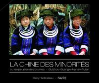 La Chine des minorités ou Les peuples des brumes. Guizhou, Guangxi, Hunan, Fujian