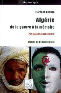 Algérie, de la guerre à la mémoire : Paris-Alger, quel avenir ?
