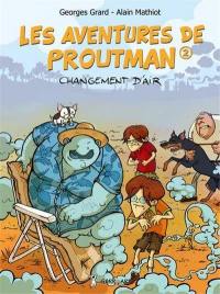 Les aventures de Proutman. Vol. 1. Autant en emporte le vent