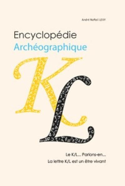 Encyclopédie archéographique. Le K-L... Parlons-en... : la lettre K-L est un être vivant