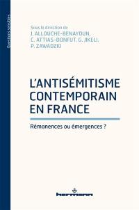 L'antisémitisme contemporain en France : rémanences ou émergences ?