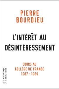 L'intérêt du désintéressement : cours au Collège de France (1987-1989)