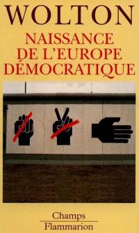 Naissance de l'Europe démocratique : la dernière utopie