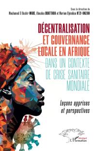 Décentralisation et gouvernance locale en Afrique dans un contexte de crise sanitaire mondiale : leçons apprises et perspectives