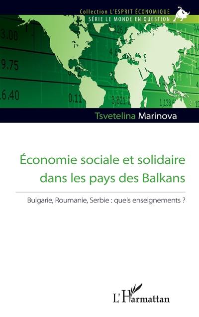 Economie sociale et solidaire dans les pays des Balkans : Bulgarie, Roumanie, Serbie : quels enseignements ?
