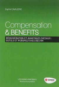 Compensation & benefits : rémunération et avantages sociaux : outils et perspectives des RH