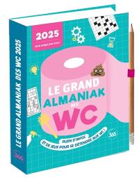 Le grand almaniak des WC 2025 : plein d'infos et de jeux pour se détendre aux WC ! : une page par jour