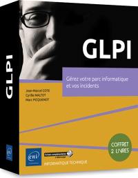 GLPI : gérez votre parc informatique et vos incidents : coffret de 2 livres