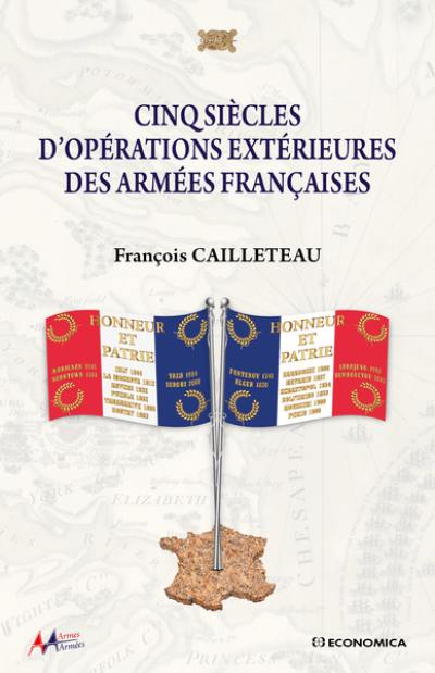 Cinq siècles d'opérations extérieures des armées françaises