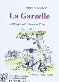 La garzelle : chroniques d'enfance en Poitou (1941-1956)