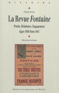 La revue Fontaine : poésie, résistance, engagement : Alger 1938-Paris 1947