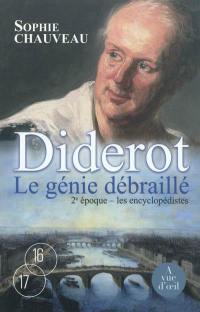 Diderot, le génie débraillé. Vol. 2e époque. Les encyclopédistes