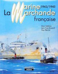 La marine marchande française : 1943-1945