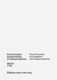 Porte Pouchet : inachèvement et métamorphoses. Porte Pouchet : incompletion and metamorphosis