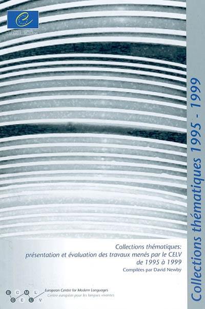 Collections thématiques : présentation et évaluation des travaux menés par le CELV de 1995 à 1999