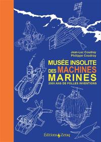 Musée insolite des machines marines : 2.000 ans de folles inventions