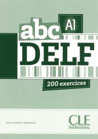 Abc DELF, A1 : 200 exercices