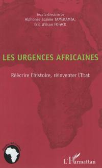Les urgences africaines : réécrire l'histoire, réinventer l'Etat