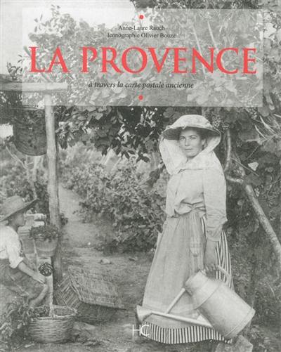 La Provence : à travers la carte postale ancienne