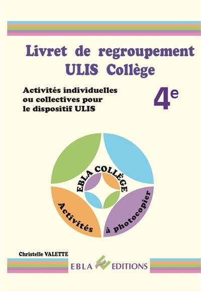 Livret de regroupement Ulis collège 4e : activités individuelles ou collectives pour le dispositif Ulis