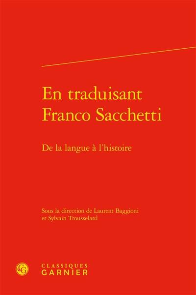 En traduisant Franco Sacchetti : de la langue à l'histoire