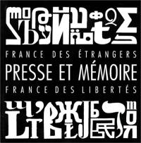 France des étrangers, France des libertés : presse et mémoire