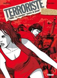 Le terroriste. Vol. 1. Paris : les nouvelles années de plomb