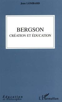 Bergson : création et éducation